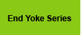 End Yoke Series