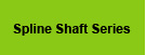 Spline Shaft Series